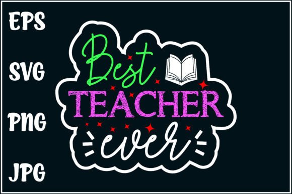 Best Teacher Ever, Teacher Shirt Graphics