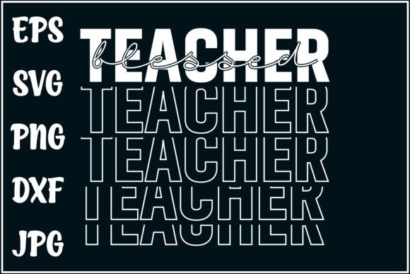 Teacher Blessed, Grateful Educator Tee Graphics