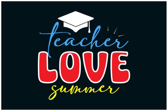 Teachers Love Summer Tee Graphics