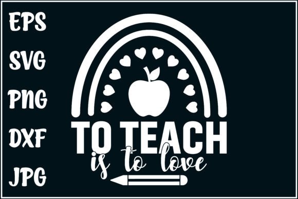 To Teach is to Love, Teacher Tee Graphics