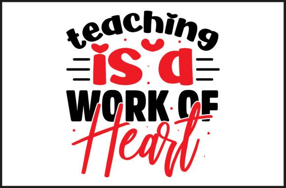 Work of Heart, Teaching Tee, Teacher Graphics